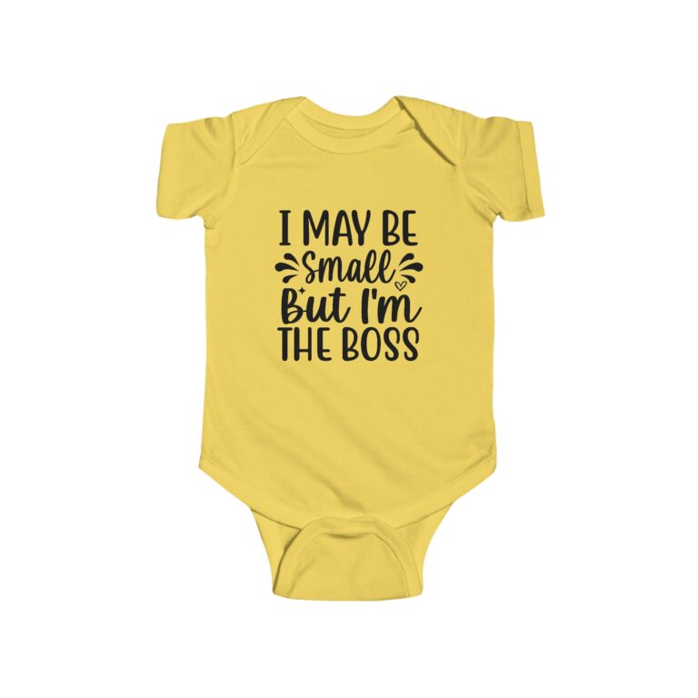 I May Be Small But I'm The Boss Infant Bodysuit - Image 6