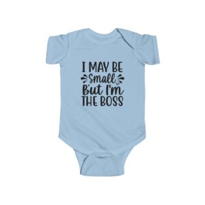 I May Be Small But I'm The Boss Blue Infant Bodysuit