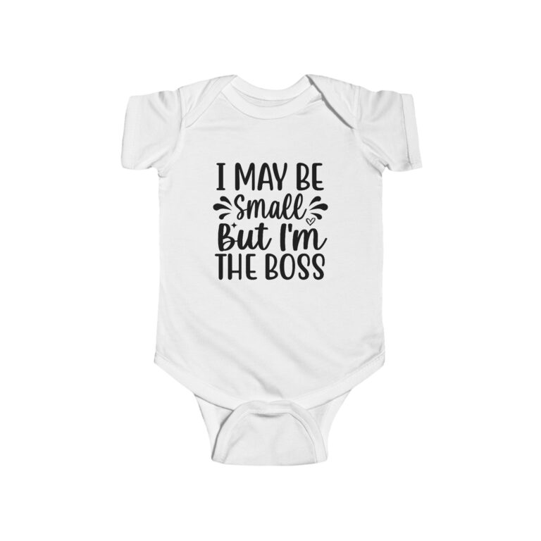 I May Be Small But I'm The Boss Infant Bodysuit - Image 8