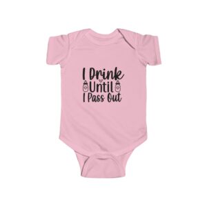 I Drink Until I Pass Out Infant Bodysuit Pink