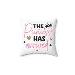 Personalized The Princess Has Arrived Pillow