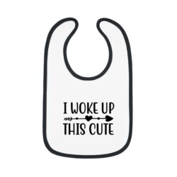 I Woke Up This Cute Contrast Trim Bib