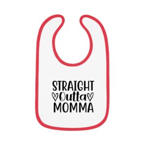 Straight Outta Momma Red Trim Bib