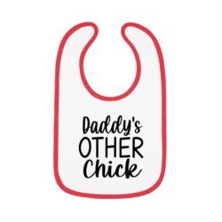 Daddy's Other Chick Red Trim Bib