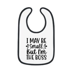 I Maybe Small But I'm The Boss Contrast Trim Bib