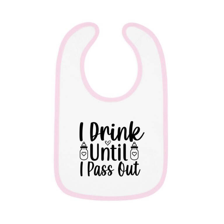 I Drink Until I Pass Out Contrast Trim Bib - Image 7