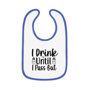 I Drink Until I Pass Out Blue Trim Bib